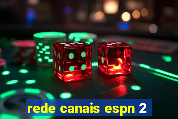 rede canais espn 2